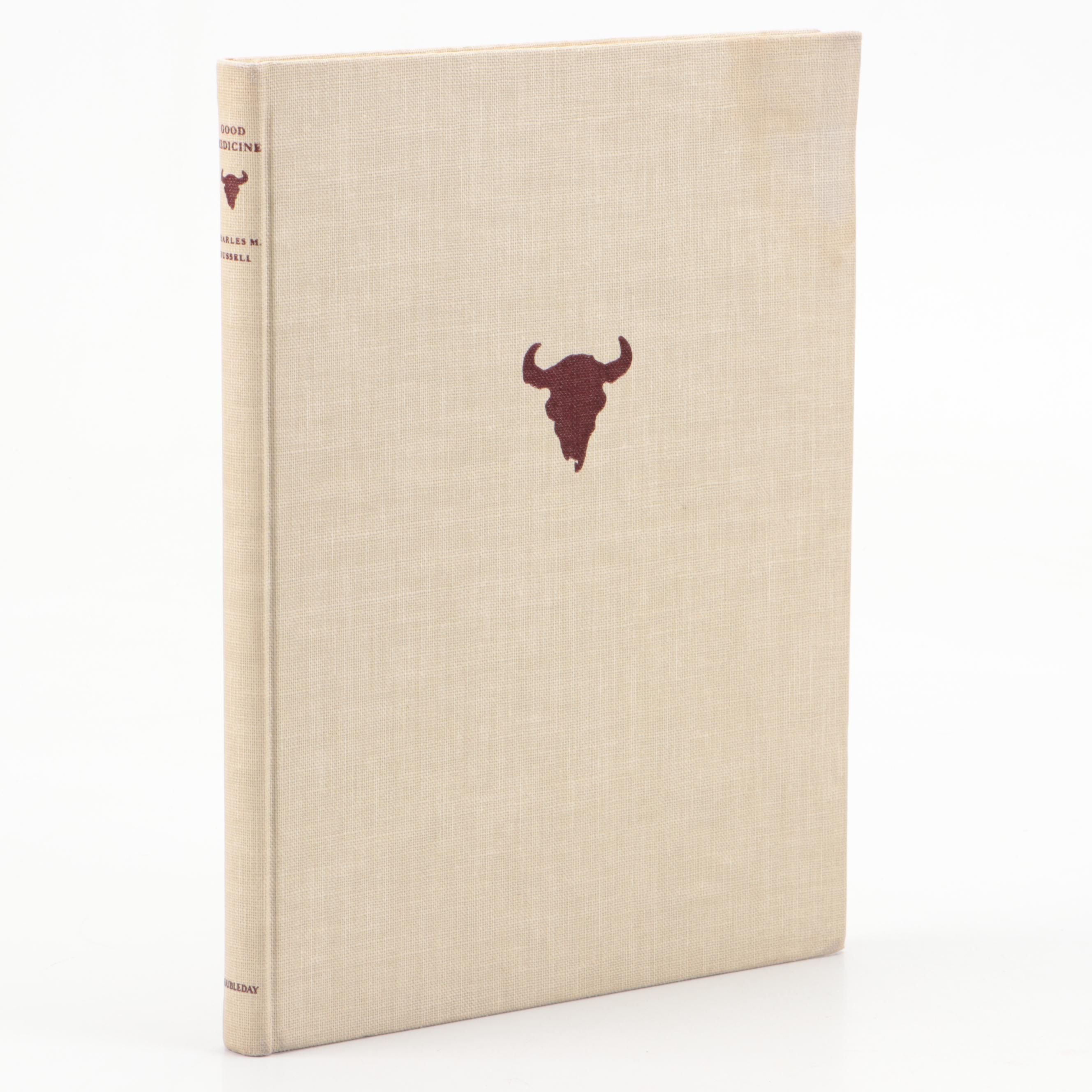 First Printing "Good Medicine: The Illustrated Letters of Charles M. Russell"
