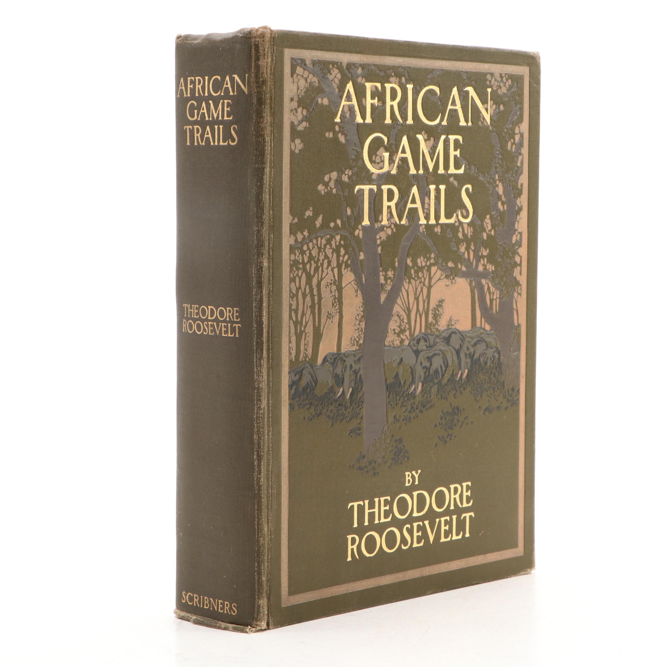 First Trade Edition "African Game Trails" by Theodore Roosevelt, 1910