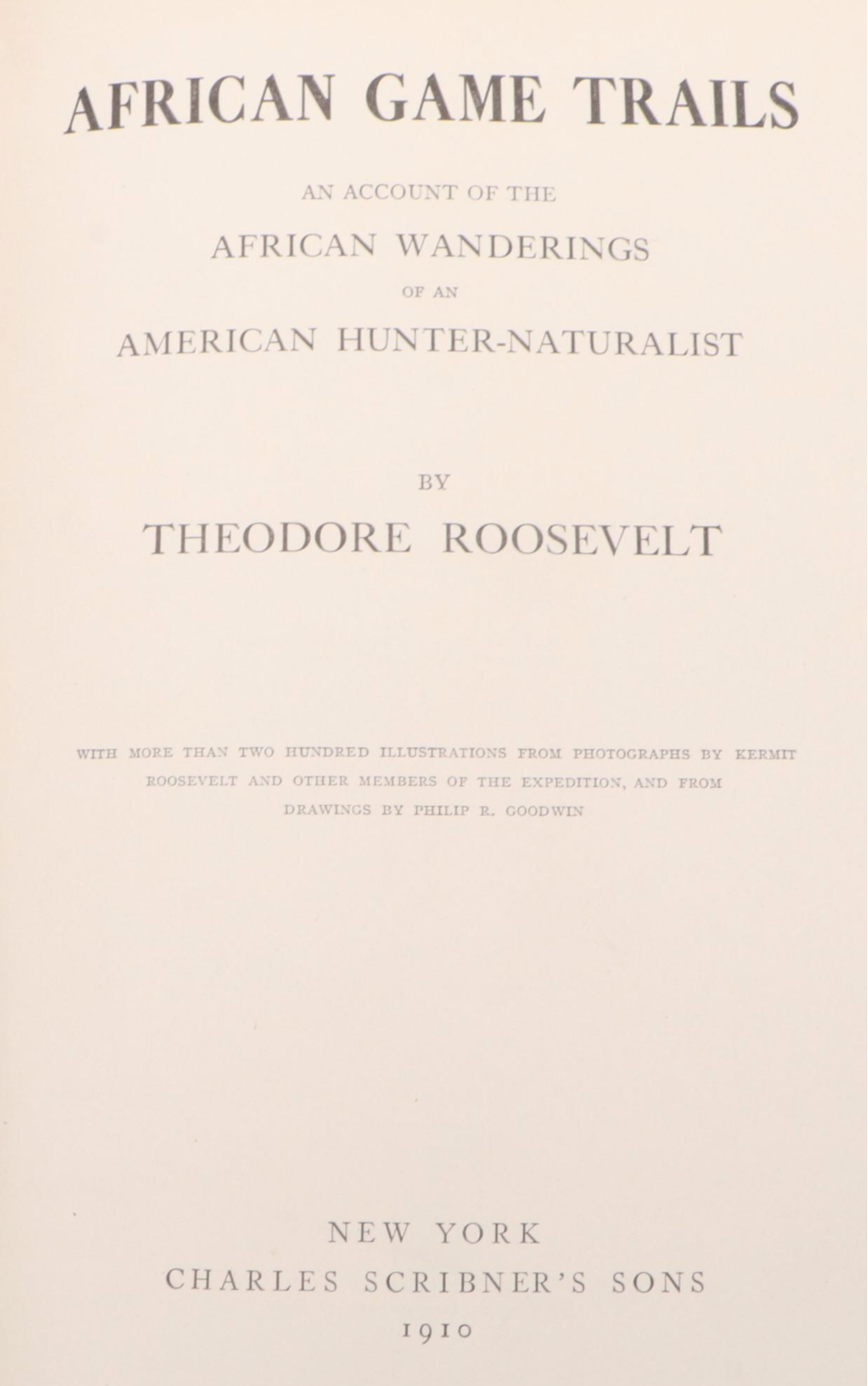 First Trade Edition "African Game Trails" by Theodore Roosevelt, 1910