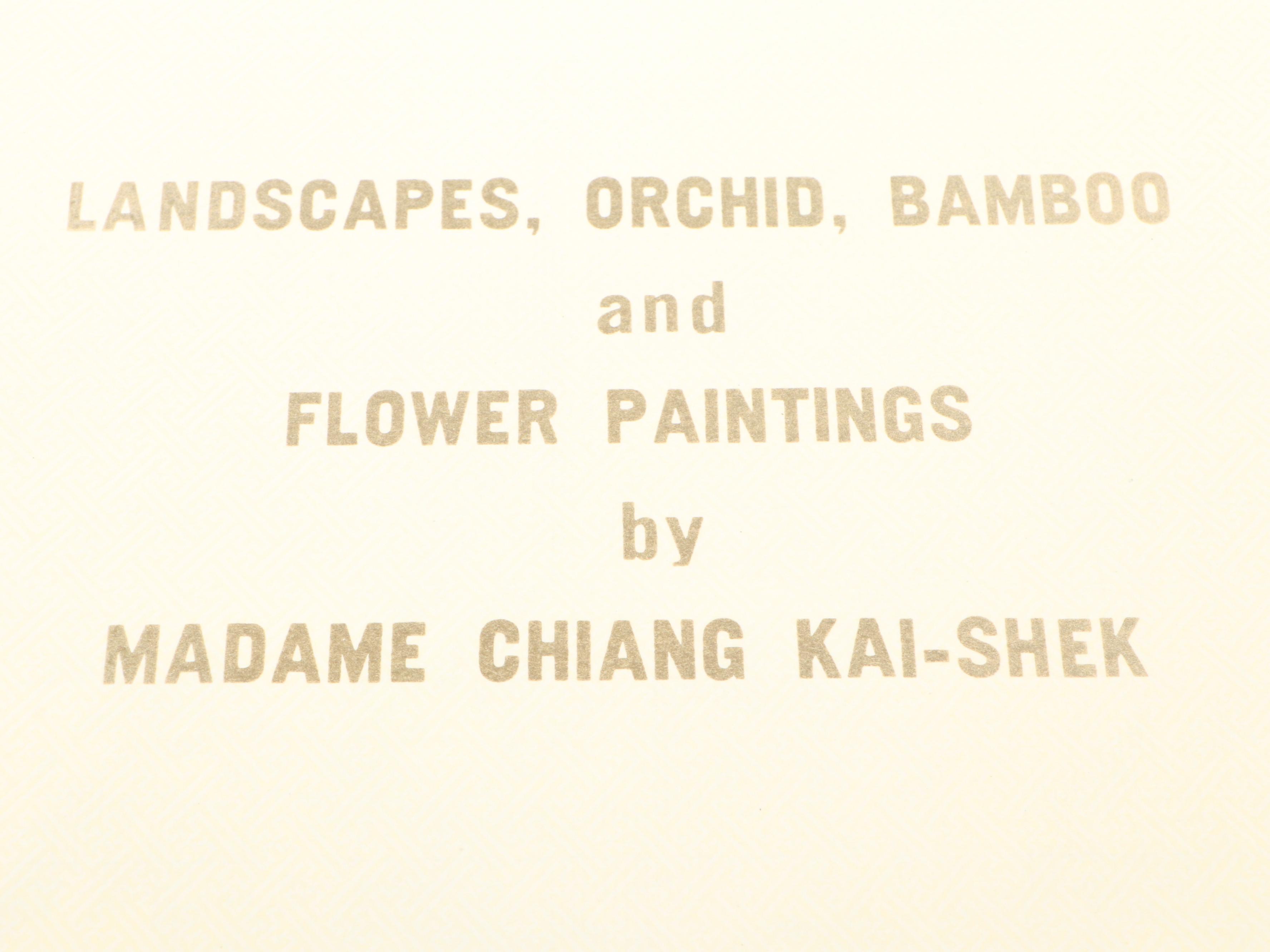 "Landscapes, Orchids, Bamboo and Flower Paintings" by Madame Chiang Kai-Shek