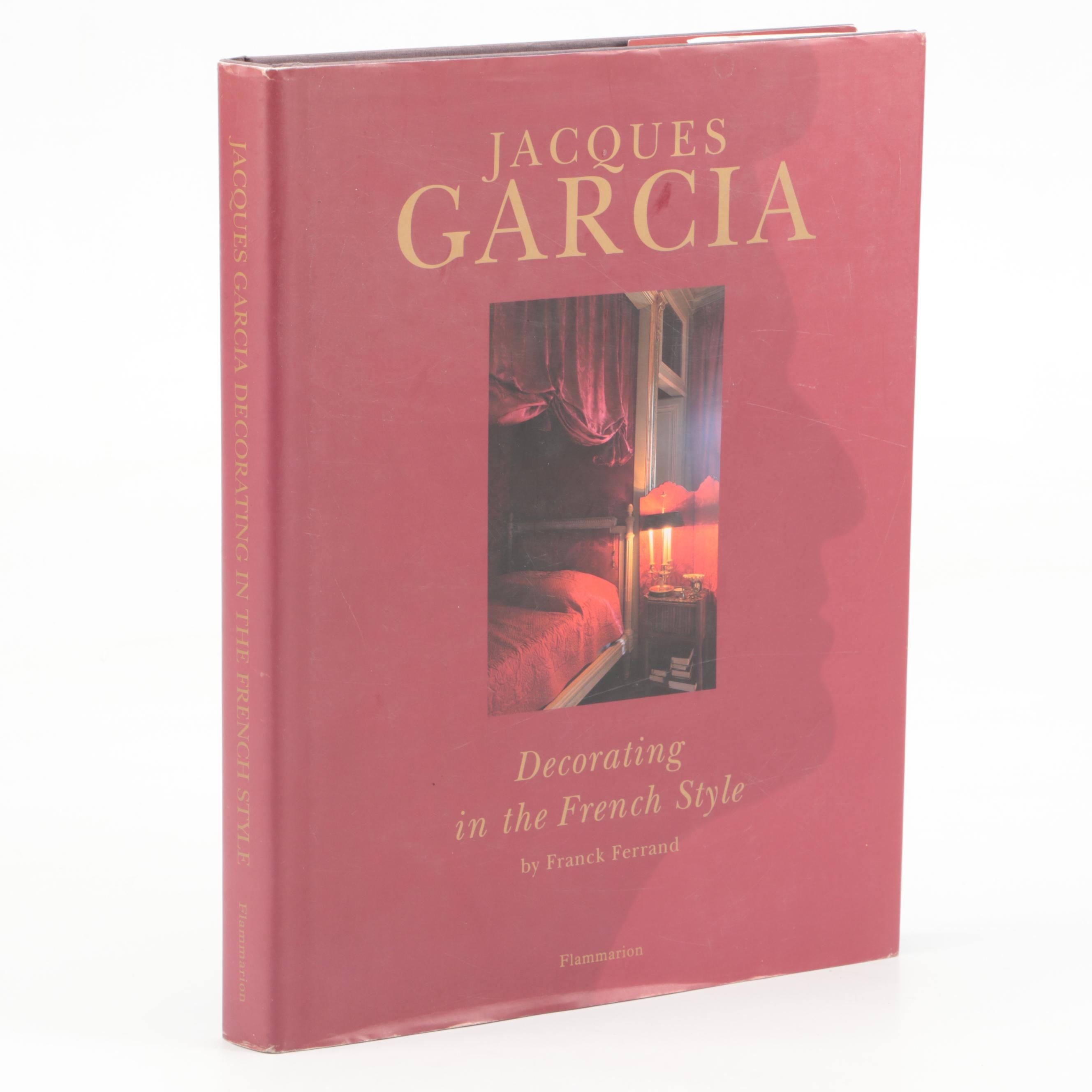 "Jacques Garcia: Decorating in the French Style" by Franck Ferrand, 1999