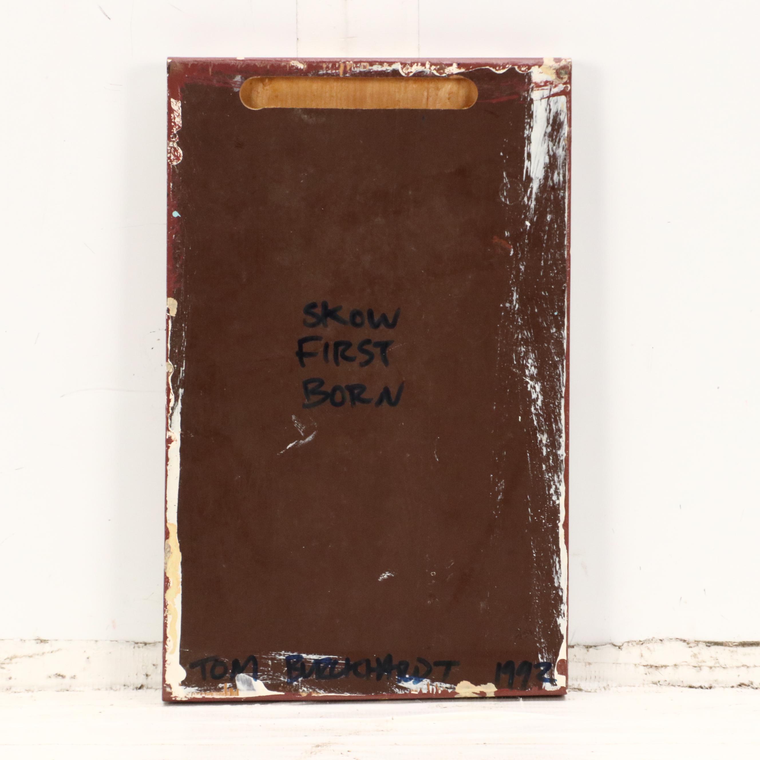 Tom Burckhardt Abstract Oil Painting "Skow First Born," 1992
