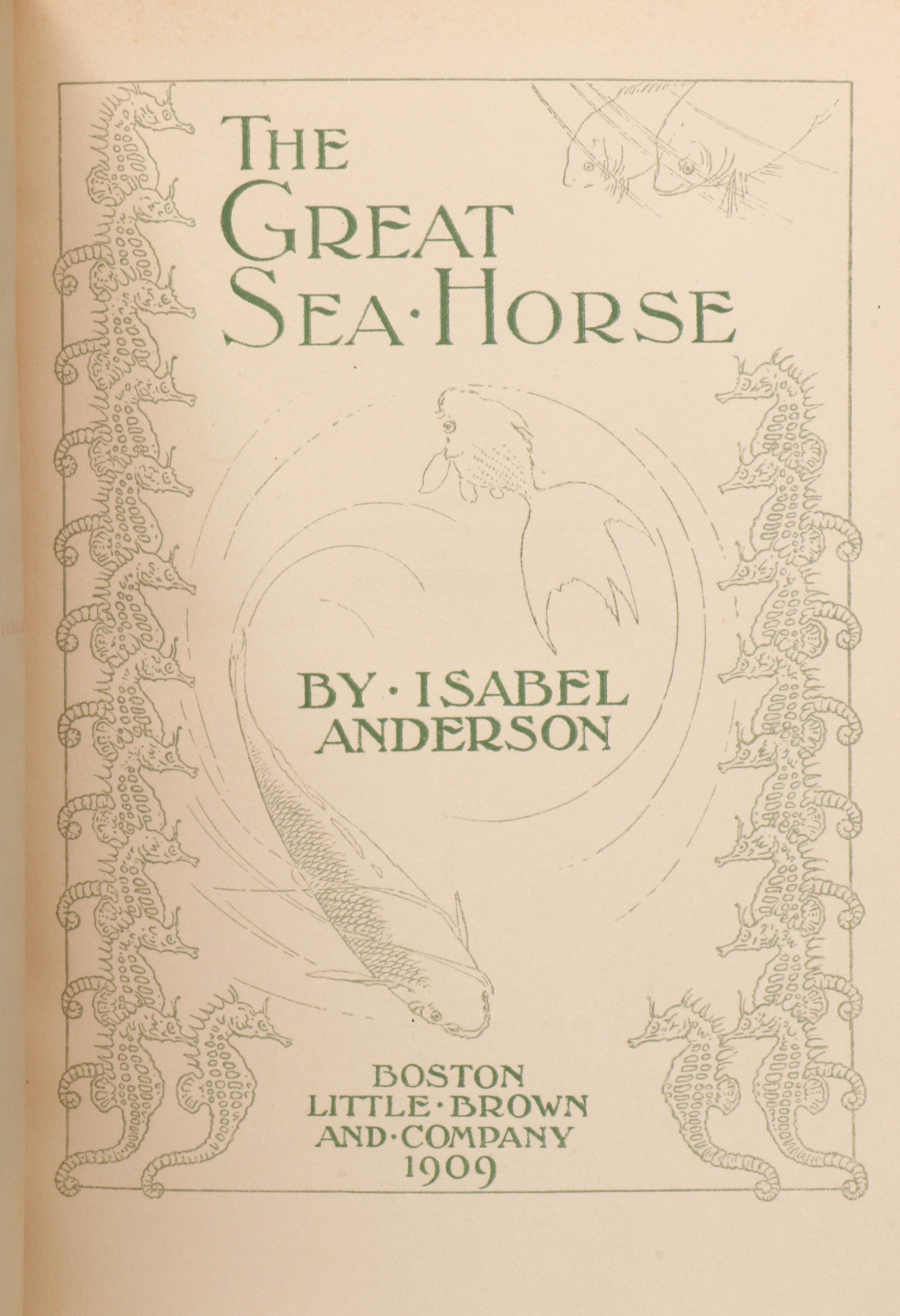 First Edition "The Great Sea Horse" by Isabel Anderson, 1909