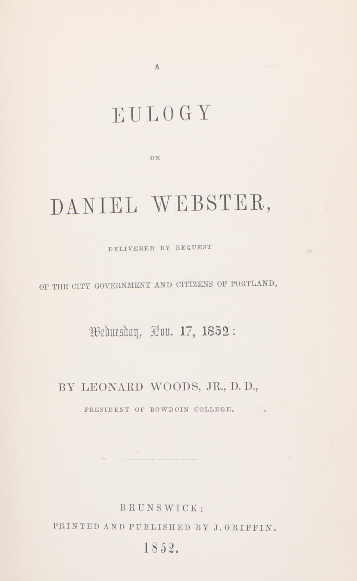 "A Eulogy on Daniel Webster" by Leonard Woods, 1852