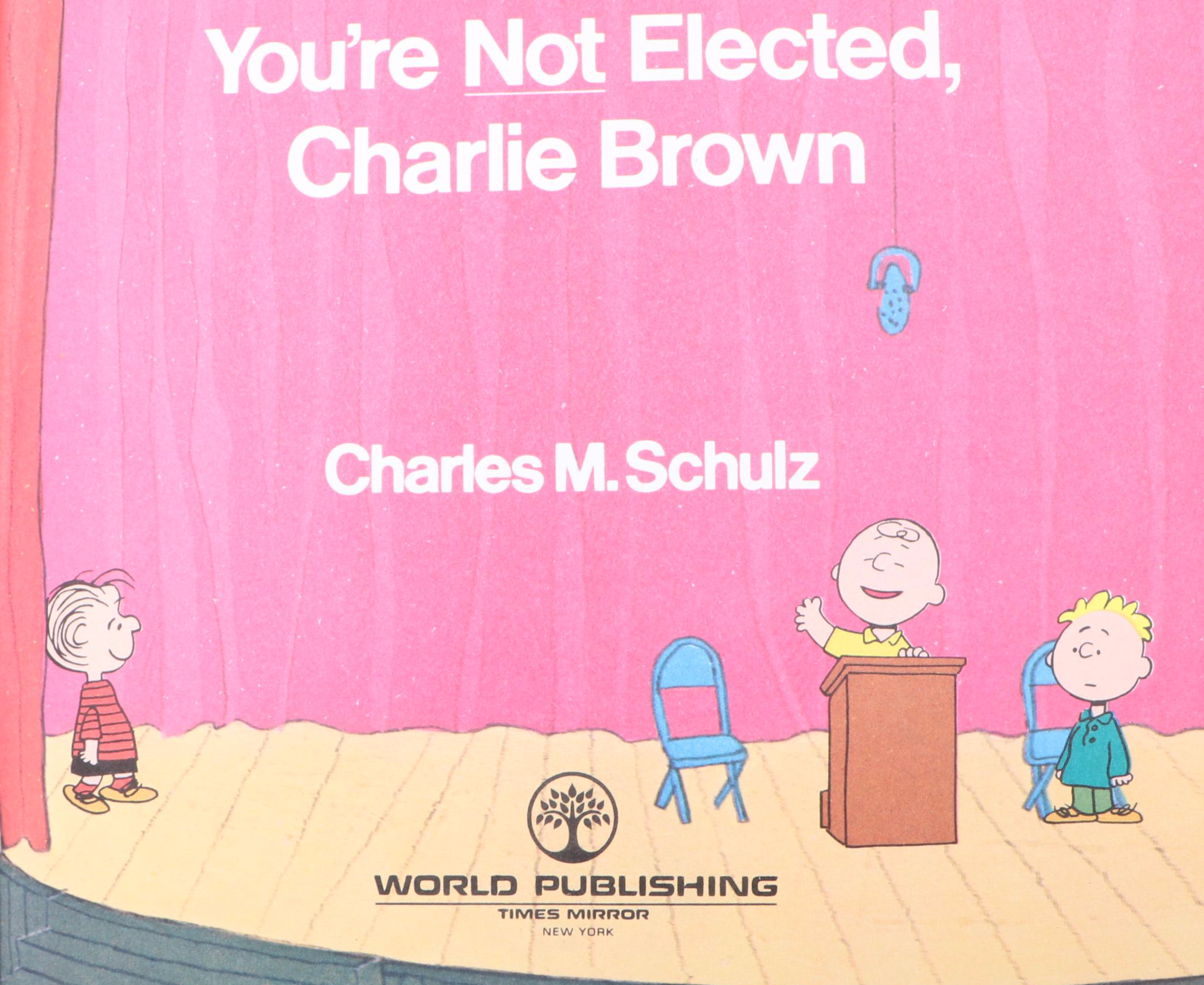 First Printing "You're Not Elected, Charlie Brown" by Charles M. Schulz, 1973