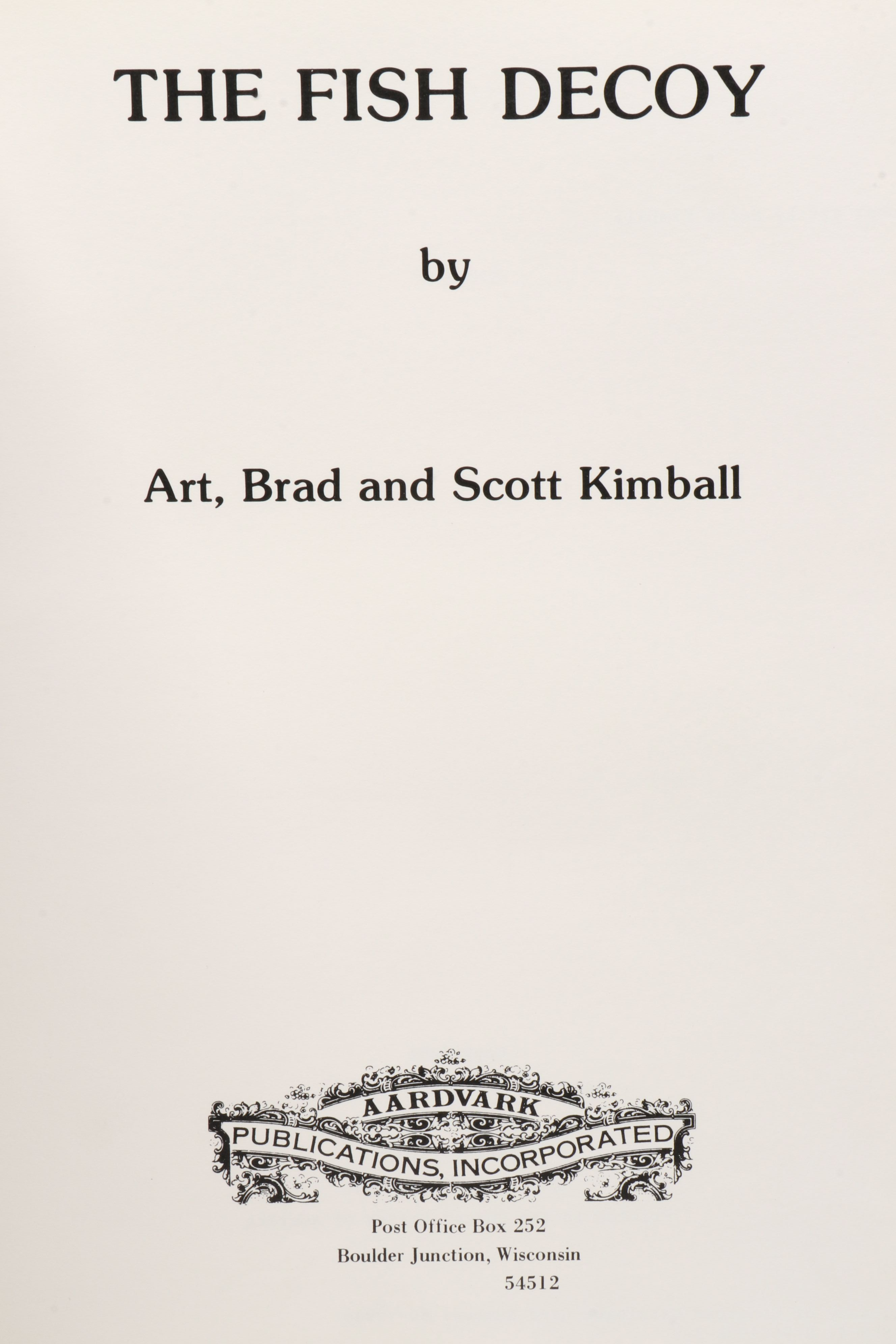First Edition "The Fish Decoy" by Art, Brad and Scott Kimball, 1986