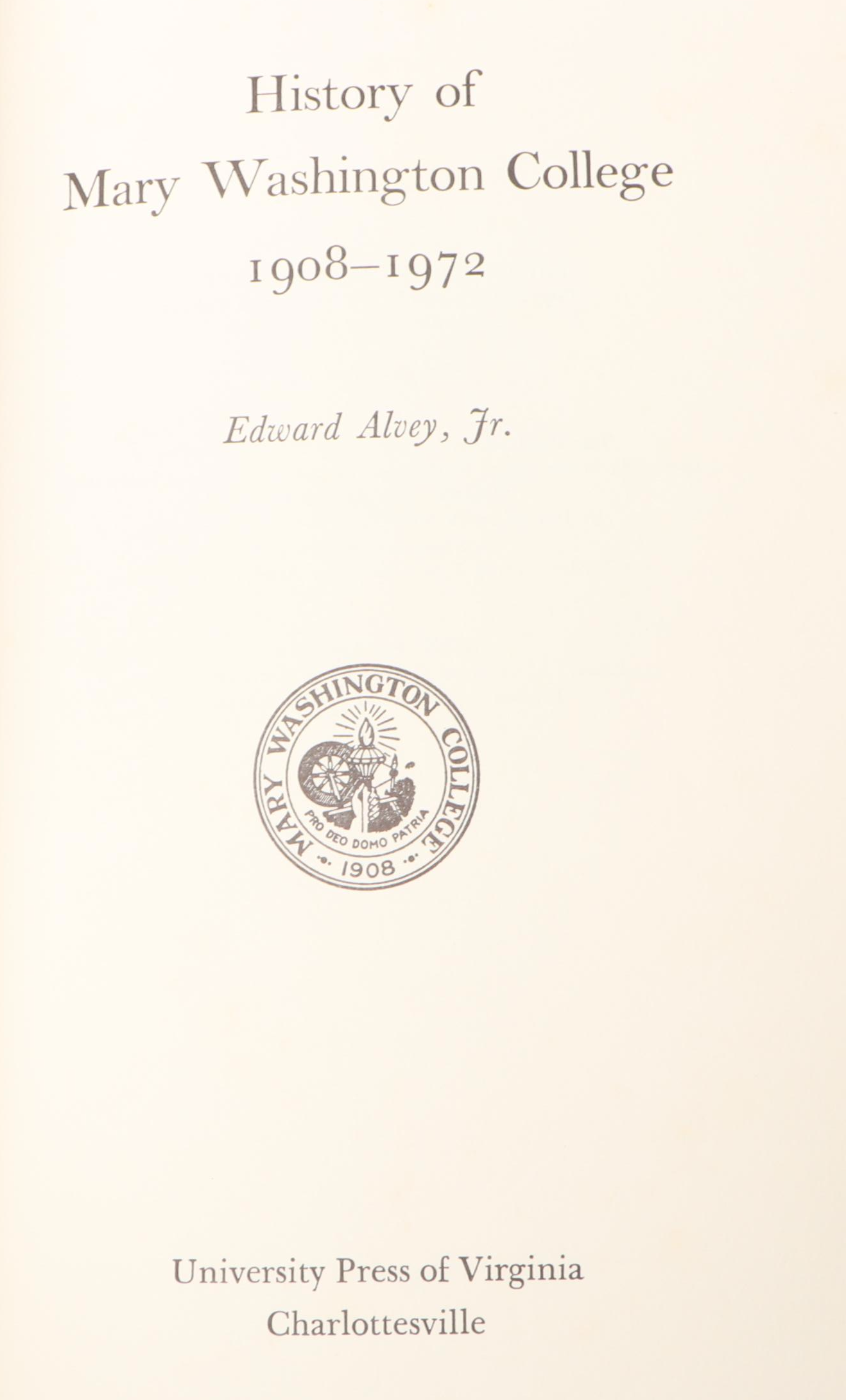 First Edition "History of Mary Washington College" by Edward Alvey Jr., 1974