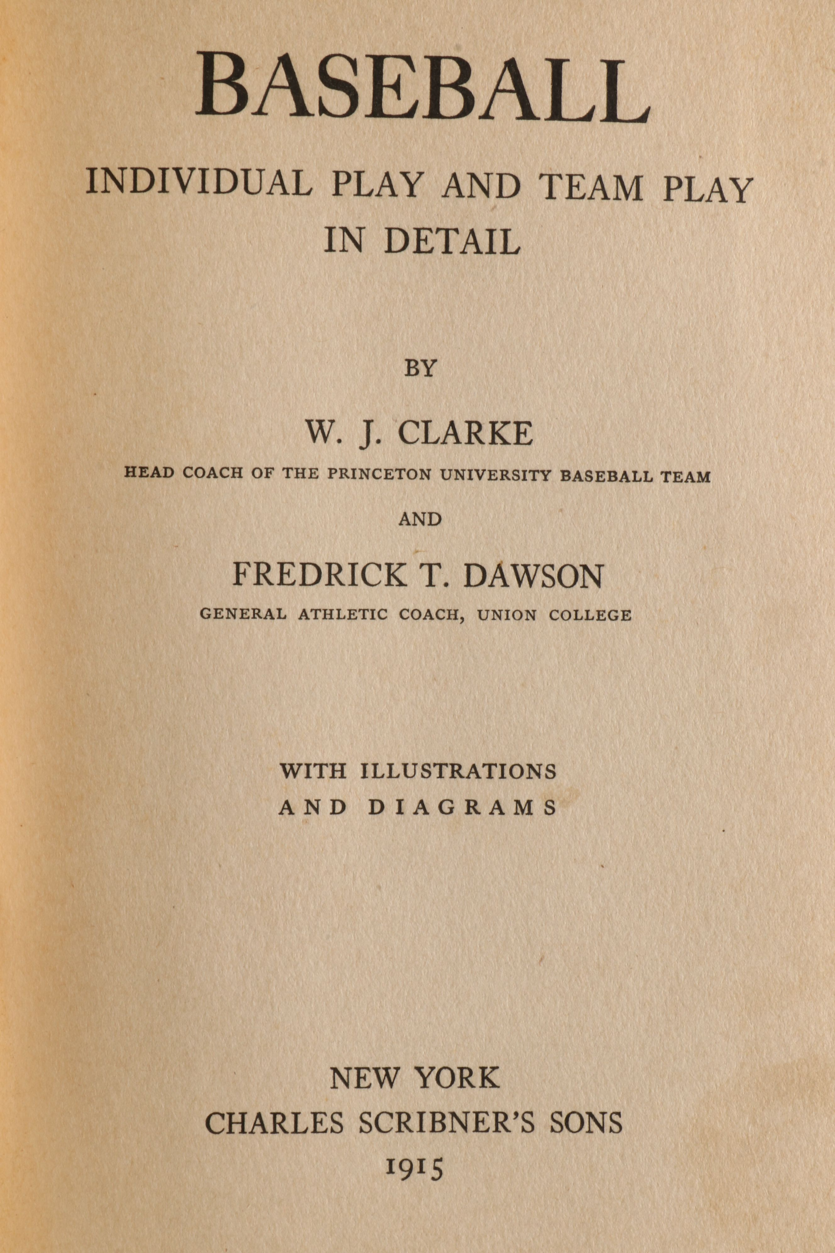First Edition "Baseball: Individual and Team Play" by Clarke and Dawson, 1915