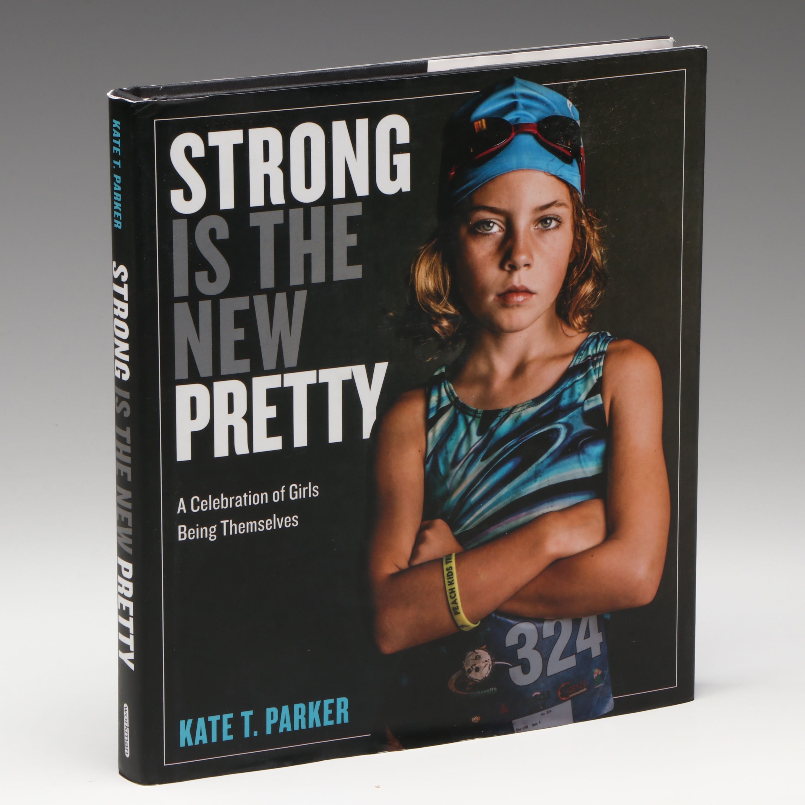 "Strong is the New Pretty: A Celebration of Girls" by Kate T. Parker