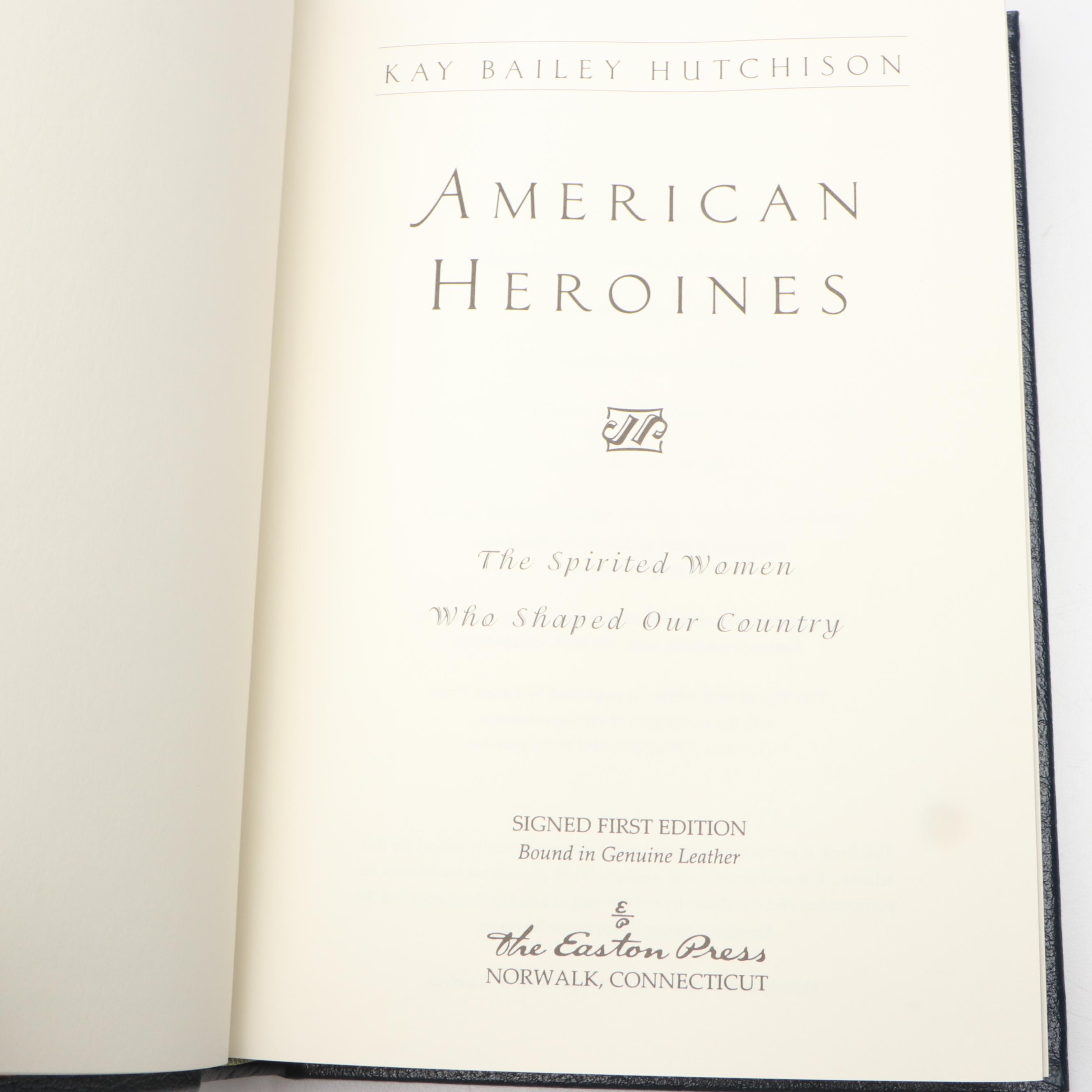 Signed First Edition "American Heroines" by Kay Bailey Hutchison and More Books