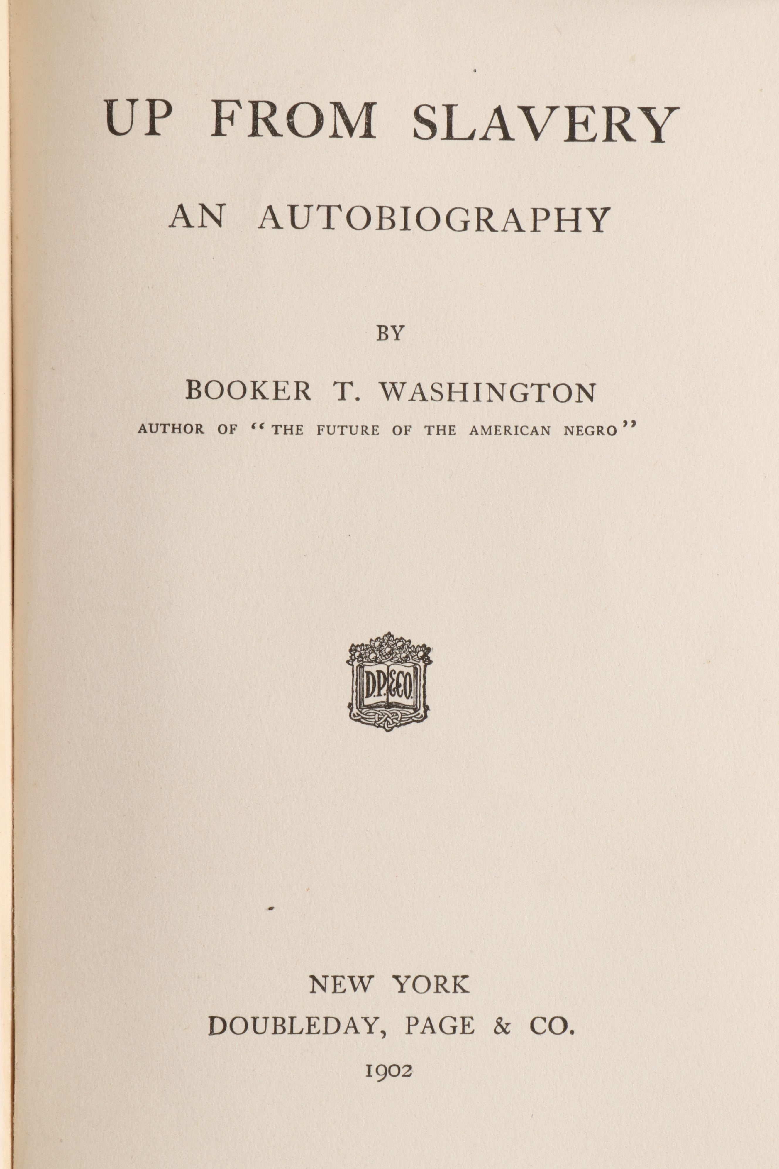 Early Printing "Up from Slavery: An Autobiography" by Booker T. Washington, 1902
