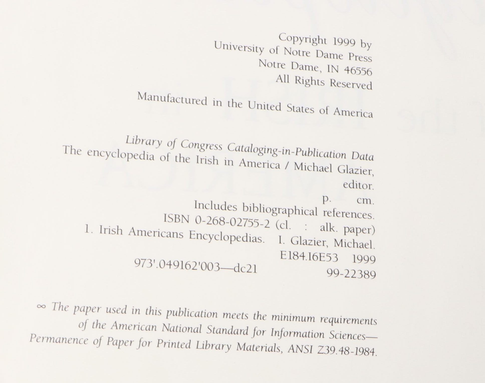 "The Encyclopedia of the Irish in America" Edited by Michael Glazier, 1999