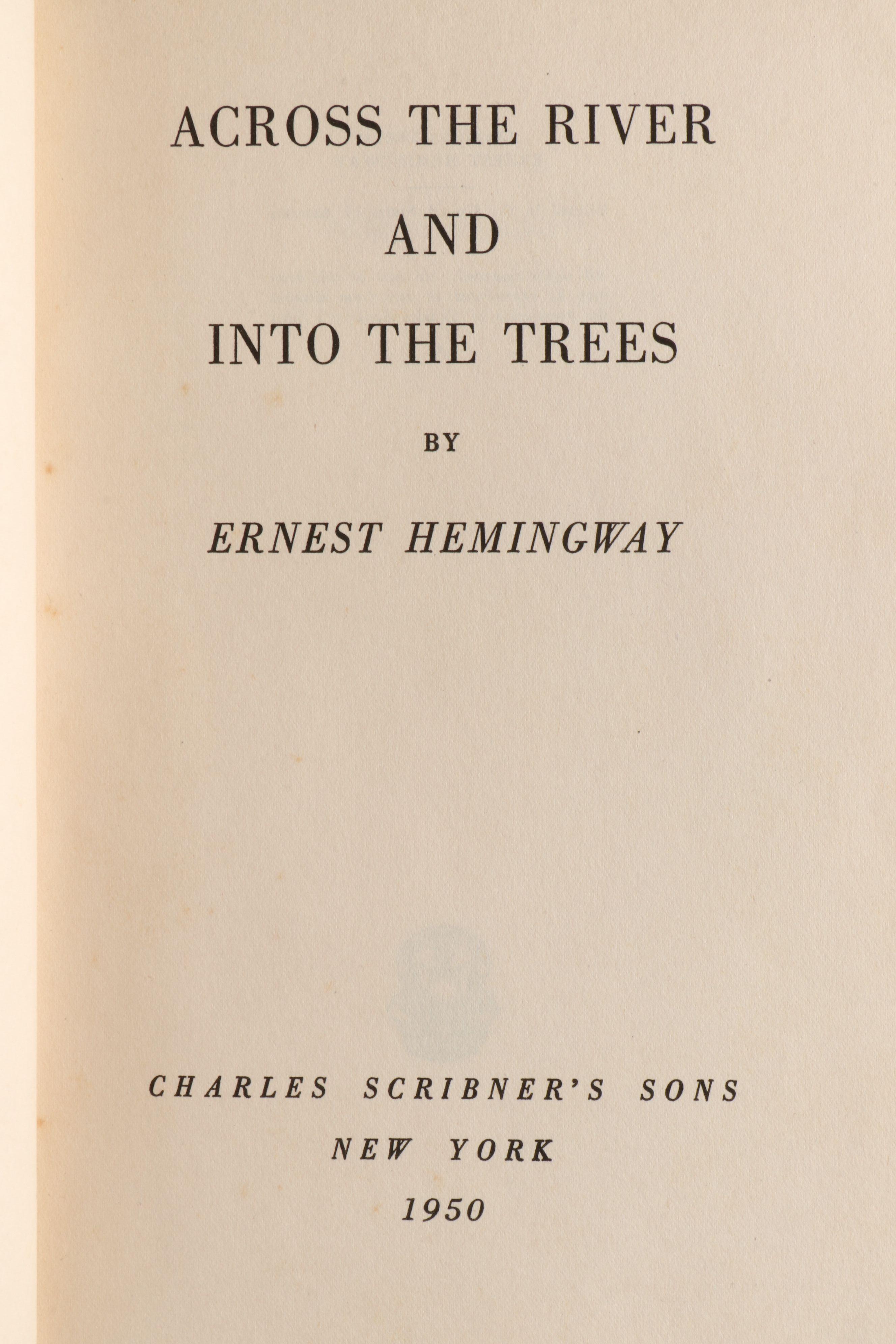 First Printing "Across the River and Into the Trees" by Ernest Hemingway, 1950