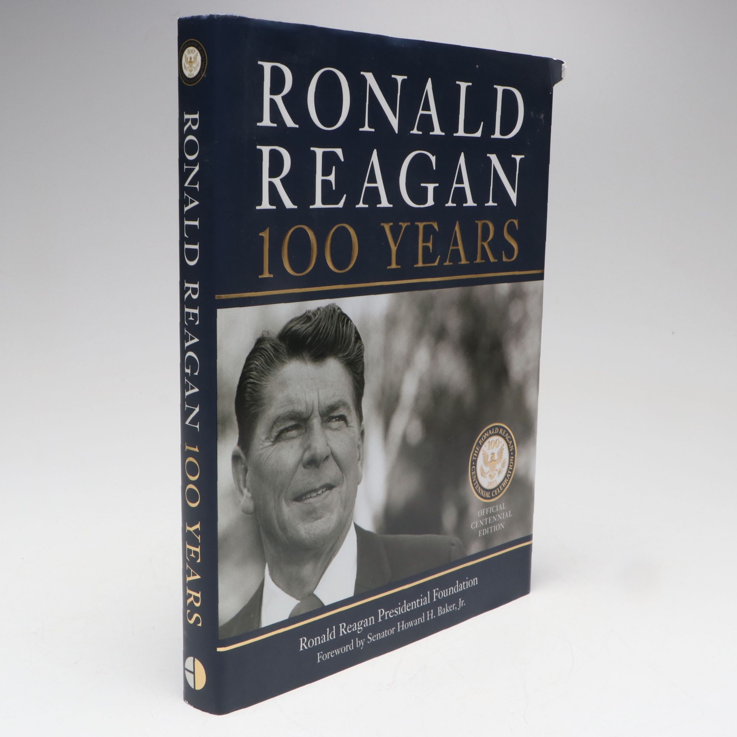 First Printing "Ronald Reagan: 100 Years" with Foreword by Howard H. Baker Jr.
