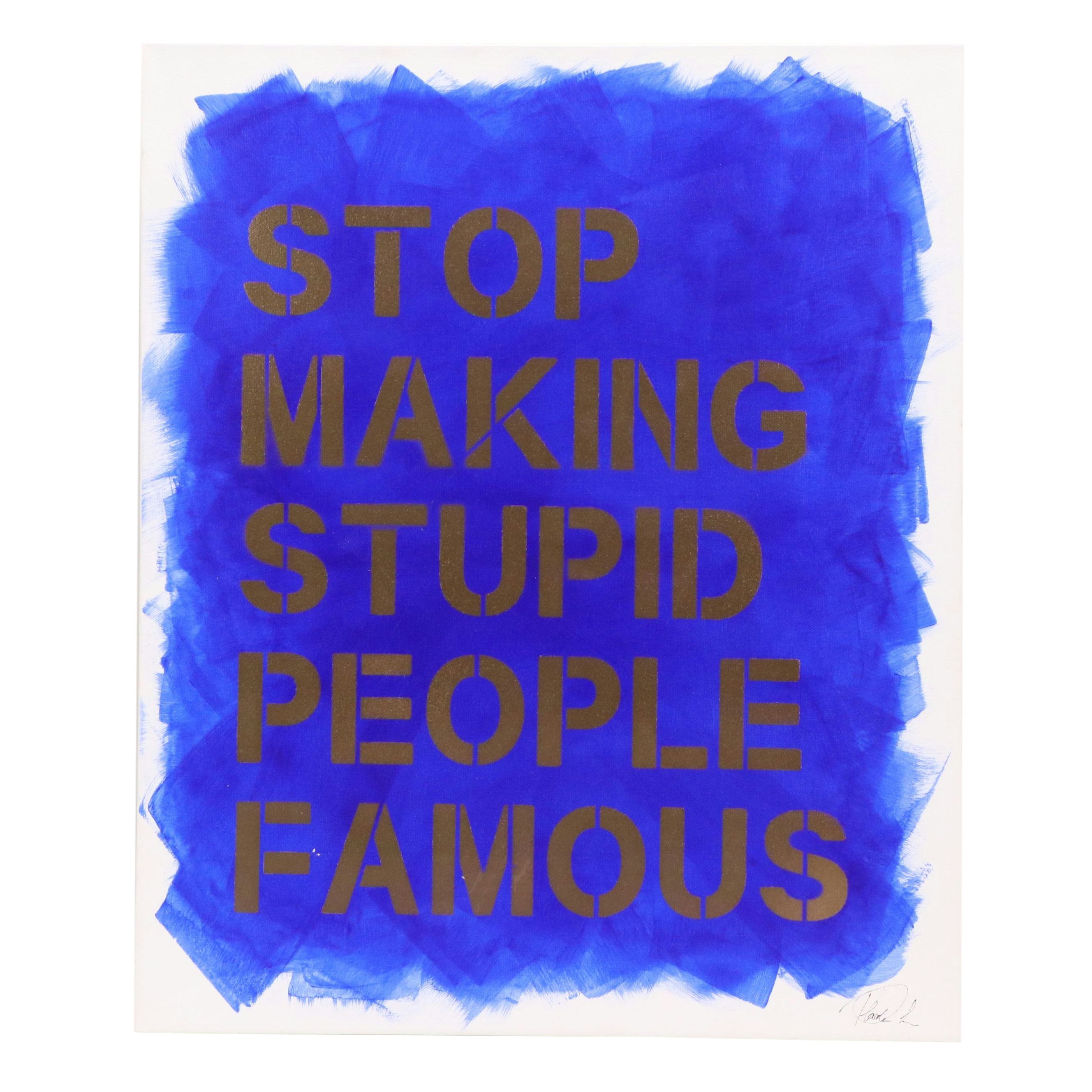 Pop Art Acrylic Painting "Stop Making Stupid People Famous"