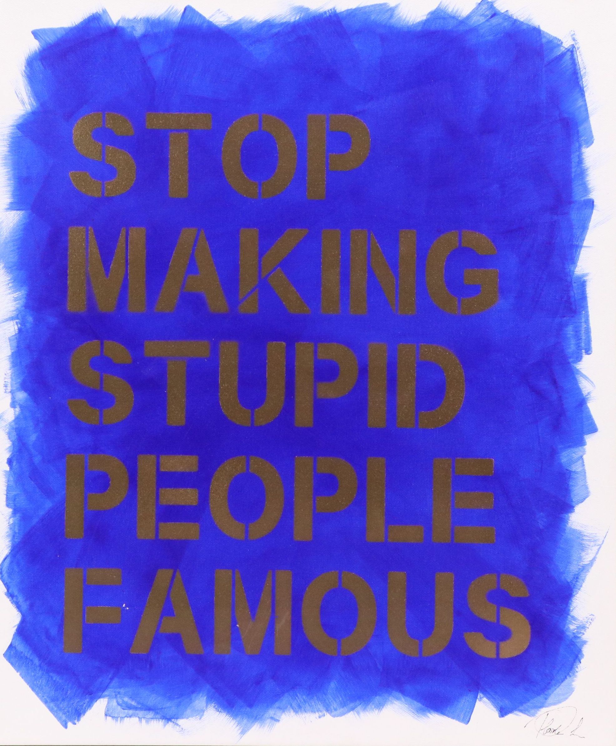 Pop Art Acrylic Painting "Stop Making Stupid People Famous"