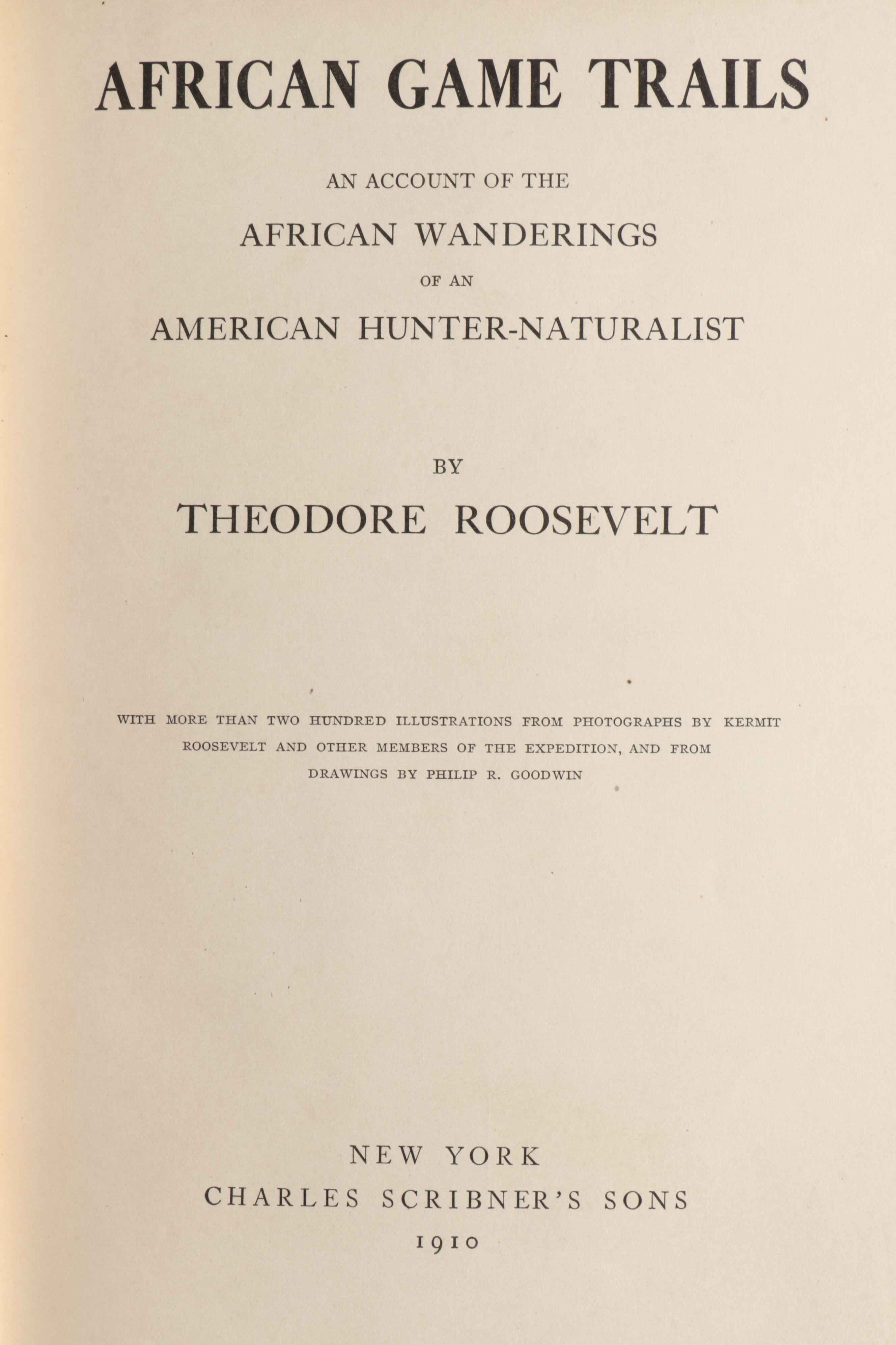 First Trade Edition "African Game Trails" by Theodore Roosevelt, 1910